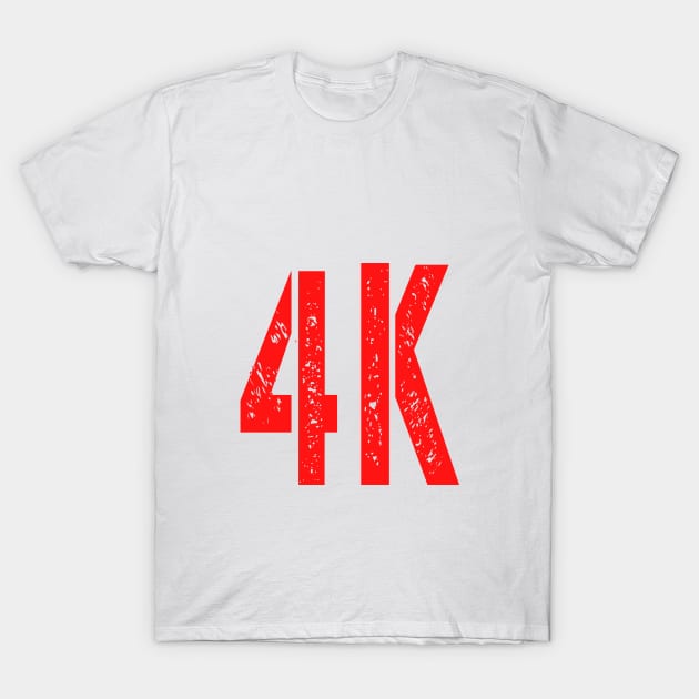 4K T-Shirt by downundershooter